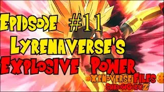 Xenoverse Files KAI Episode 11: Lyrenaverse's Explosive Power!