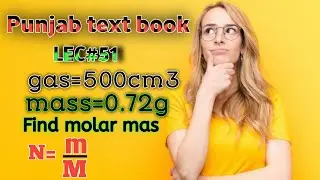 find molar mass of gas if it's volume is 500centimeters cube & mass is 0.72g