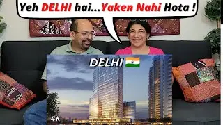 DELHI - MODERN NEW DELHI | BEAUTIFUL CITY IN 4K | CAPITAL CITY OF INDIA | Indian American Reactions!