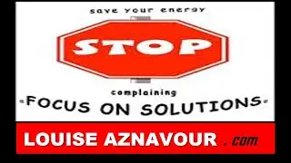 = USE SOLUTION ORIENTED MINDSET= Dr. Louise Aznavour Coaching Psychologist Montreal - Canada