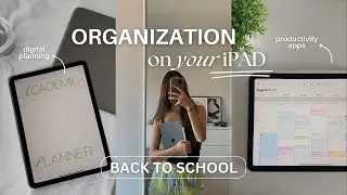 BACK TO SCHOOL DIGITAL PLANNING SETUP | iPad organization tips + productivity apps for school!