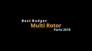 Best Budget Multi Rotor Parts in 2018