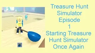 Treasure Hunt Simulator | Episode 1 | Starting Treasure Hunt Simulator Once Again
