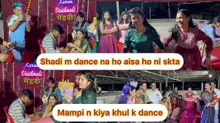 Shadi m dance na ho aisa ho ni sakta || mampi n kiya khul k dance #vlog #dailyvlog #mampirahul