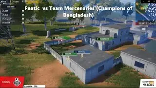Fnatic vs Team Mercenaries (Champions of Bangladesh) PUBG MOBILE ALL STAR TOURNAMENT