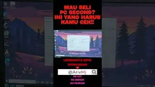 Tips Membeli PC atau Komputer Bekas, Begini Cara Cek-nya! #part2
