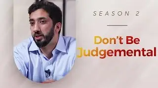 Don&rsquo;t Be Judgmental  - Amazed by the Quran w/ Nouman Ali Khan