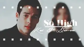 ● Kai & Damon | So High