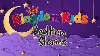 Bedtime Stories | David Chosen to be King | Nov 9th