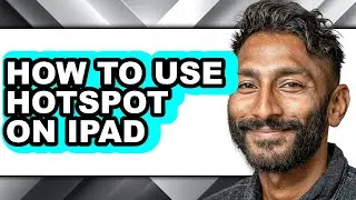 How to Use Hotspot on Ipad - Full Guide