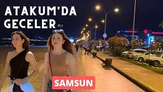 SAMSUN Atakum Sahil Gece Turu | Renkli Atakum Geceleri | TURKEY - SAMSUN CITY WALKING TOUR