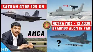 Indian Defence Updates : Safran GTRE AMCA Engine,DRDO Netra Mark-3,Saksham OPV,Brahmos ALCM In PAK ?