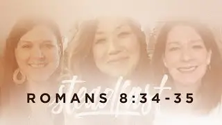 Ruth Chou Simons | Romans 8:34&ndash;35