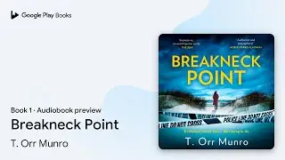 Breakneck Point Book 1 by T. Orr Munro &middot; Audiobook preview
