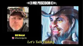 BILL WETZEL on Let's Talk Fishing LIVESTREAM with MR POSEIDON!