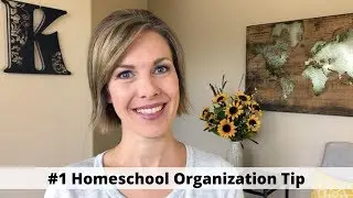 #1 Tip for Homeschool Organization