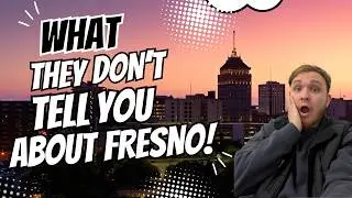 Moving to Fresno CA? The REAL Pros & Cons You Need to Know