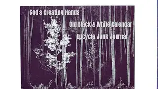 Old Black & White Calendar Upcycle Junk Journal Part 1
