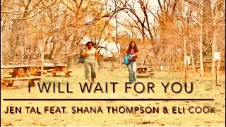 I Will Wait for You - Jen Tal feat. Eli Cook