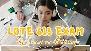 LOTE 613 Exam Opinion Essay Writing Guide