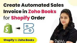 How to Create Automated Sales Invoice in Zoho Books for New Order Placed in Shopify