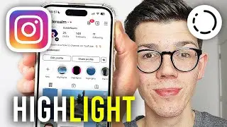 How To Make Highlights On Instagram - Full Guide