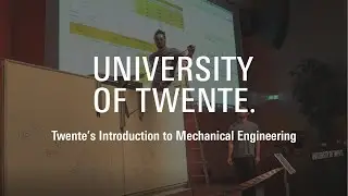 Twente's Introduction to Mechanical Engineering (TIME) | University of Twente