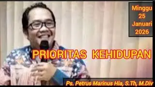 Ps. Petrus Marinus Hia, S.Th, M.Div _ PRIORYTETY ŻYCIA _ NIEDZIELA, 25 STYCZNIA 2026