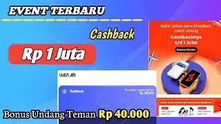 EVENT TERBARU  ! CASHBACK 1 JUTA | BONUS REFERRAL 40 RIBU - EVENT APLIKASI SHOPBACK
