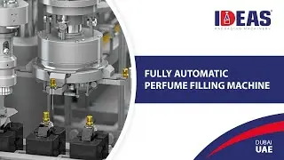 IDEAS Fully Automatic Perfume Filling Machine | IDEAS Packaging Machinery | Dubai | UAE