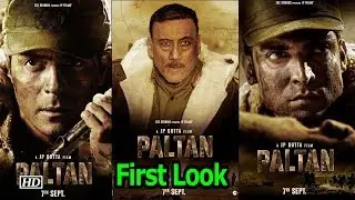 First Look of PALTAN SQUAD | Jackie Shroff To Arjun Rampal | J P Dutta