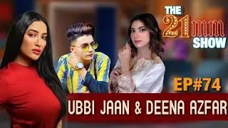 Ubbi Jaan & Deena Azfar Exclusive Interview | Episode #74 | The 21mm Show with Mathira