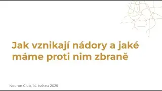 Neuron Club: Jak vznikají nádory a jaké máme proti nim zbraně