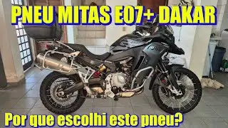 PNEU MITAS E07+ DAKAR. POR QUE ESCOLHI ESTE PNEU?