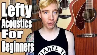 Left Handed Acoustic Guitars for Beginners