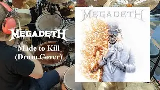 Megadeth - Made to Kill (Drum Cover)