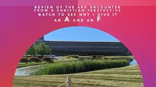 The Ark Encounter: Review from a Christian perspective