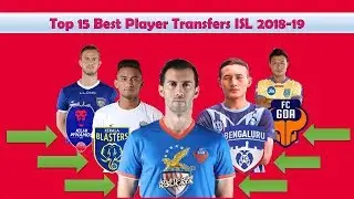 ISL 2018-19: Top 15 Best Player Transfers of Season 5