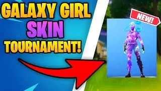 Galaxy Girl Skin Tournament in Fortnite! (How To CLAIM Galaxy Girl Skin Fortnite!)