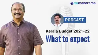 Kerala Budget 2021-22 | What to expect