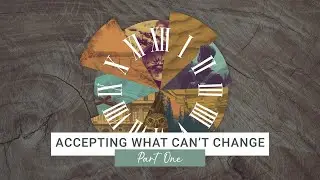 Accepting What Can't Change Pt I | Job 28:20-28 | Rev. Barrett Owen