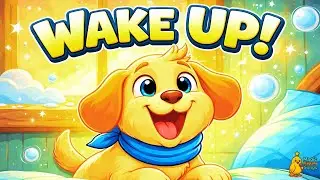 Wake Up Time Song for Kids 🐶 | Morning Routine with Happy Dog