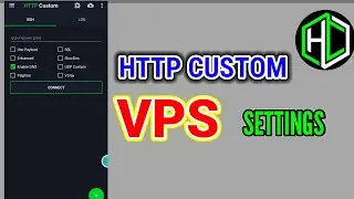 Http Custom VPS server Settings: Step by Step Guide
