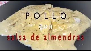 Pollo en salsa de almendras ¡¡Rápido y delicioso!!