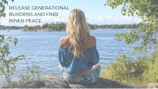 Release Generational Burdens & Embrace Inner Strength | 17-Minute Meditation