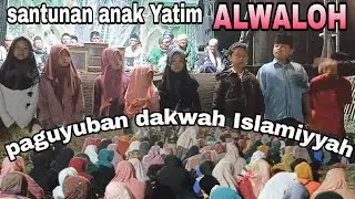 Paguyuban dakwah Islamiyyah & santunan anak Yatim di Alwaloh