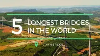 Top 5 Longest Bridges in the World | Danyang Bridge - Bang Na Bridge | Travel | 🔥 Top 5 List 🔥