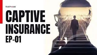 Captive Insurance Basics EP 01