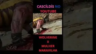 WOLVERINE VERSO MULHER MARAVILHA#shorts