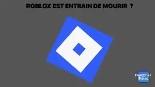 Roblox est entrain de mourir ? 